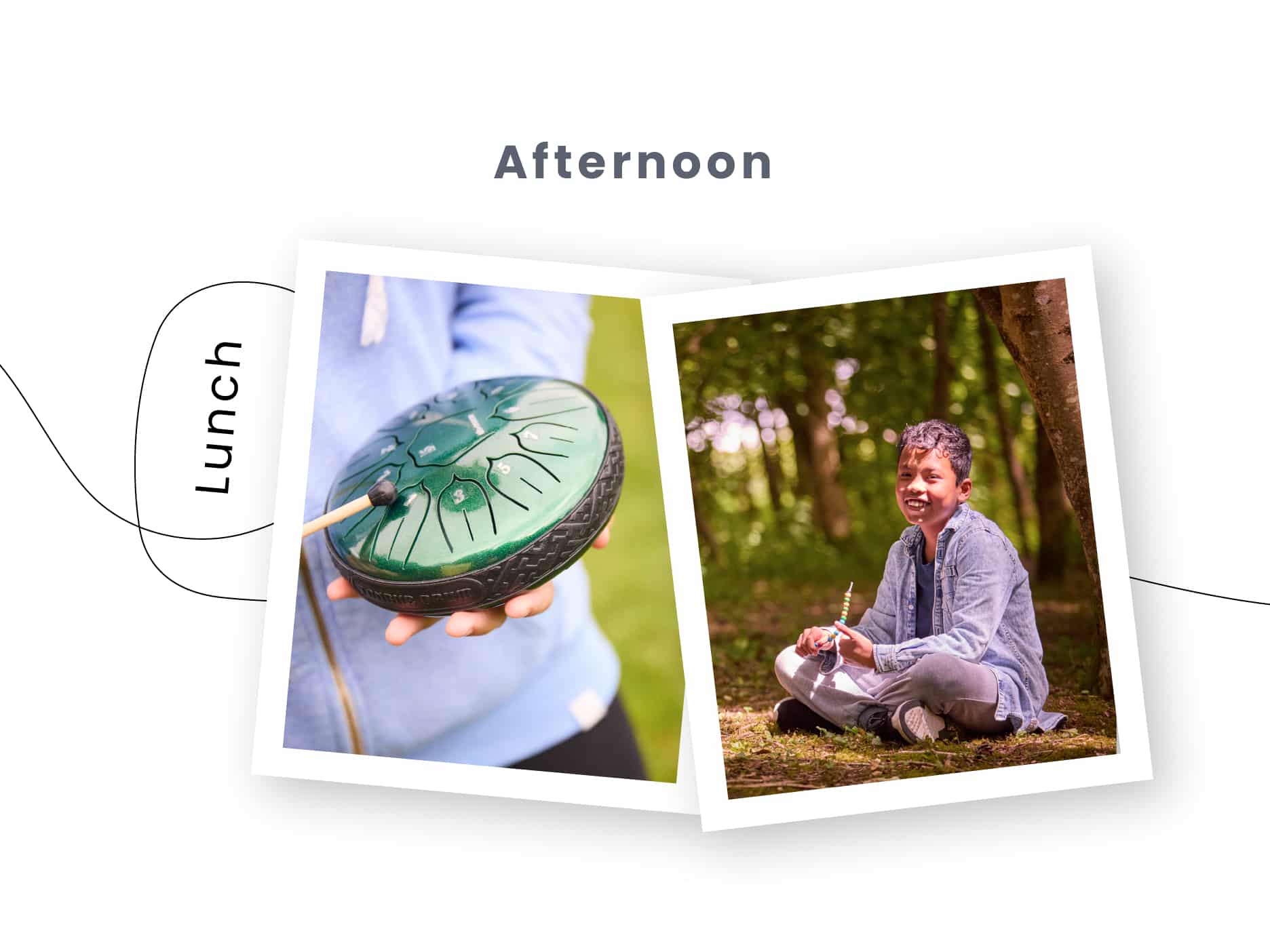 Two photos are displayed with the heading "Afternoon." One shows hands holding a handpan drum, illustrating a multi-activity moment. The other shows a person sitting outdoors on grass and smiling. The word "Lunch" is written vertically on the side.