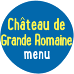 Blue circle with yellow and white text that reads "Château de Grande Romaine menu.